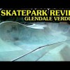 Skatepark Review: Glendale Verdugo Skatepark - Glendale, California