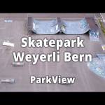 Skatepark Weyermannshaus Bern, BE / Schweiz (2018 | #ParkView Tour 149)