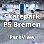 Skatehalle P5 Sportgarten, Skatepark Bremen / Deutschland (#ParkView Tour 208)
