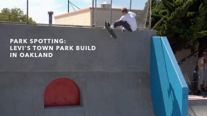 Park Spotting: Levi’s Town Park Build in Oakland | TransWorld SKATEboarding