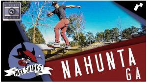 PARK SHARKS EP 14 NAHUNTA GA | Skatepark Documentary Series