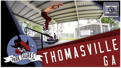 PARK SHARKS EP 15 THOMASVILLE GA | Skatepark Documentary Series