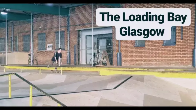 The Loading Bay Glasgow SKATEBOARDING