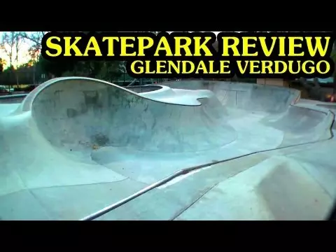 Skatepark Review: Glendale Verdugo Skatepark - Glendale, California
