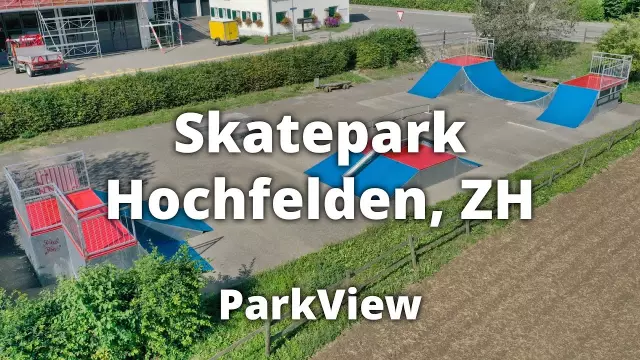 Skatepark Hochfelden, ZH / Schweiz (2022 | #ParkView Tour 380)