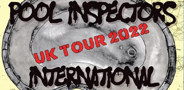 The Pool Inspectors International UK Tour - July 2022