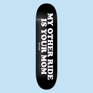 Lamebrain Skateboards – My other ride is your mom deck 8.0