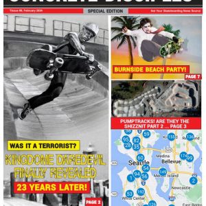 Concrete Disciples Tabloid - Tissue #8 In this issue: Kingdom Terrorist Revealed!, Burnside Beach Party, Pumptrack Shizznit part 2, Washington Skatepark Map